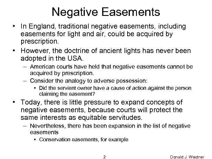 Negative Easements • In England, traditional negative easements, including easements for light and air,