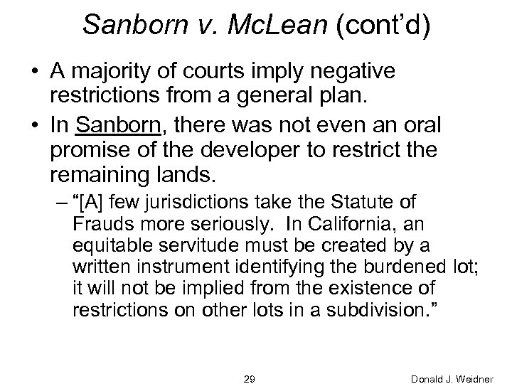 Sanborn v. Mc. Lean (cont’d) • A majority of courts imply negative restrictions from