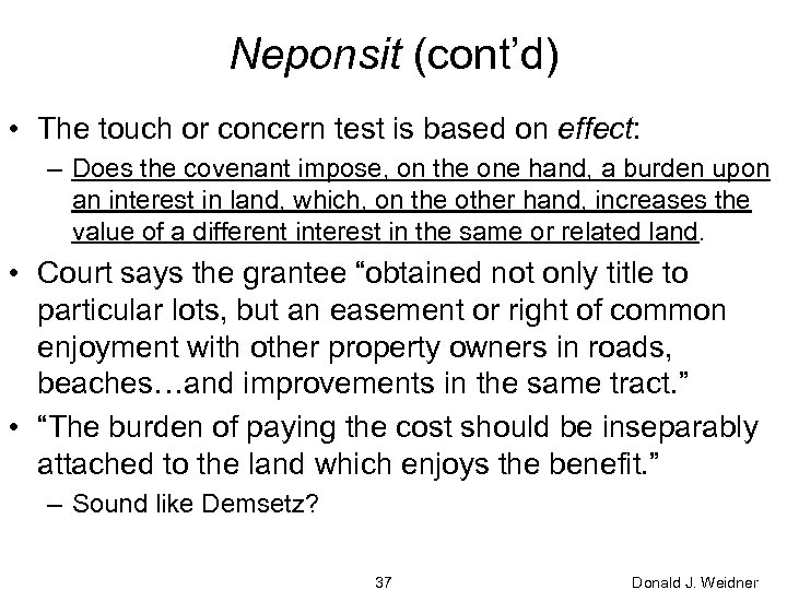 Neponsit (cont’d) • The touch or concern test is based on effect: – Does