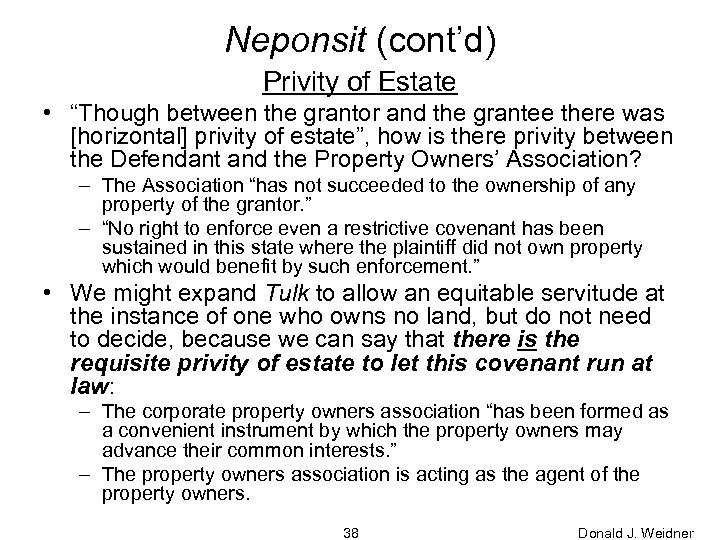 Neponsit (cont’d) Privity of Estate • “Though between the grantor and the grantee there