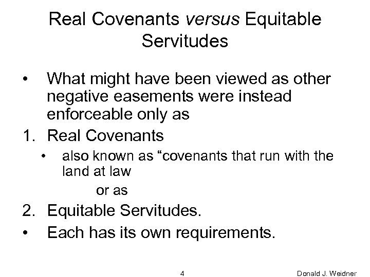 Real Covenants versus Equitable Servitudes • What might have been viewed as other negative