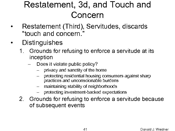 Restatement, 3 d, and Touch and Concern • • Restatement (Third), Servitudes, discards “touch