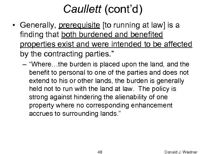 Caullett (cont’d) • Generally, prerequisite [to running at law] is a finding that both