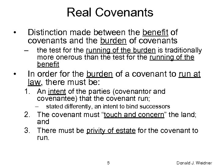 Real Covenants • Distinction made between the benefit of covenants and the burden of