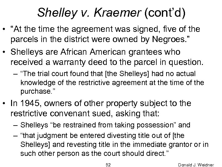 Shelley v. Kraemer (cont’d) • “At the time the agreement was signed, five of