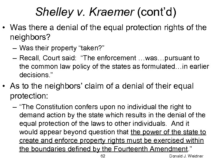 Shelley v. Kraemer (cont’d) • Was there a denial of the equal protection rights