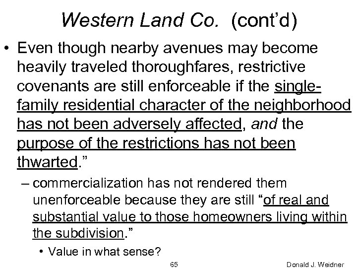 Western Land Co. (cont’d) • Even though nearby avenues may become heavily traveled thoroughfares,