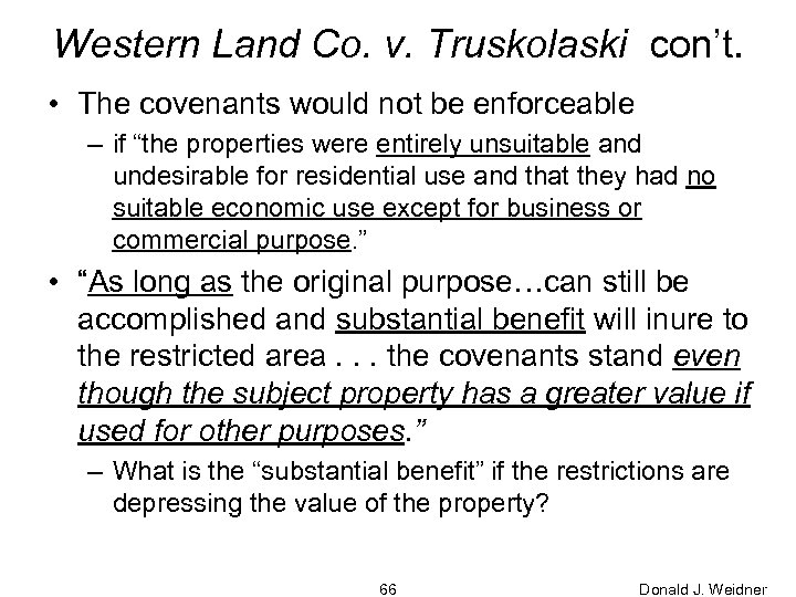 Western Land Co. v. Truskolaski con’t. • The covenants would not be enforceable –