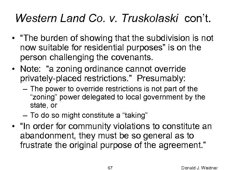 Western Land Co. v. Truskolaski con’t. • “The burden of showing that the subdivision