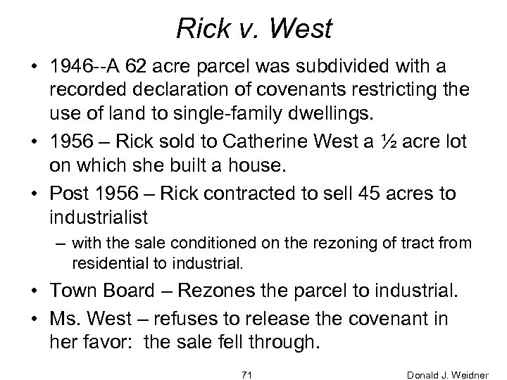 Rick v. West • 1946 --A 62 acre parcel was subdivided with a recorded