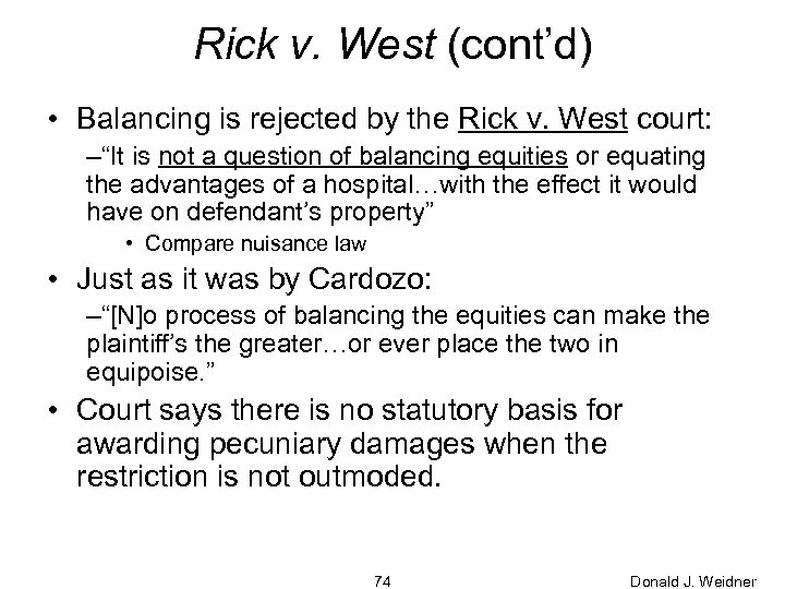 Rick v. West (cont’d) • Balancing is rejected by the Rick v. West court: