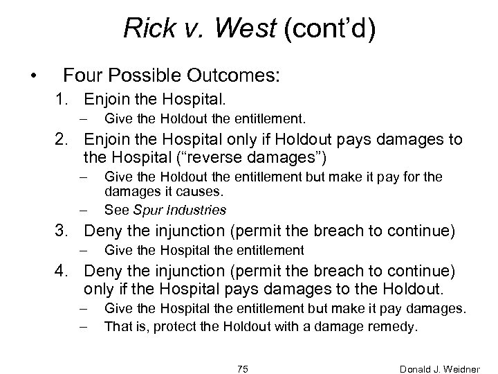 Rick v. West (cont’d) • Four Possible Outcomes: 1. Enjoin the Hospital. – Give