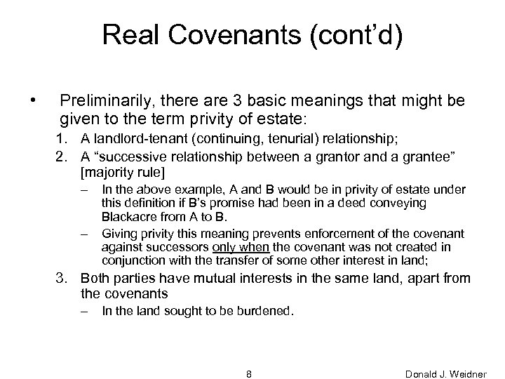 Real Covenants (cont’d) • Preliminarily, there are 3 basic meanings that might be given