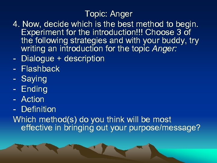Topic: Anger 4. Now, decide which is the best method to begin. Experiment for