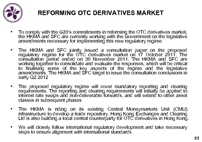 REFORMING OTC DERIVATIVES MARKET • To comply with the G 20’s commitments in reforming