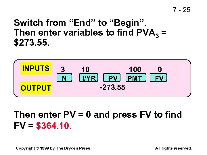 7 - 25 Switch from “End” to “Begin”. Then enter variables to find PVA