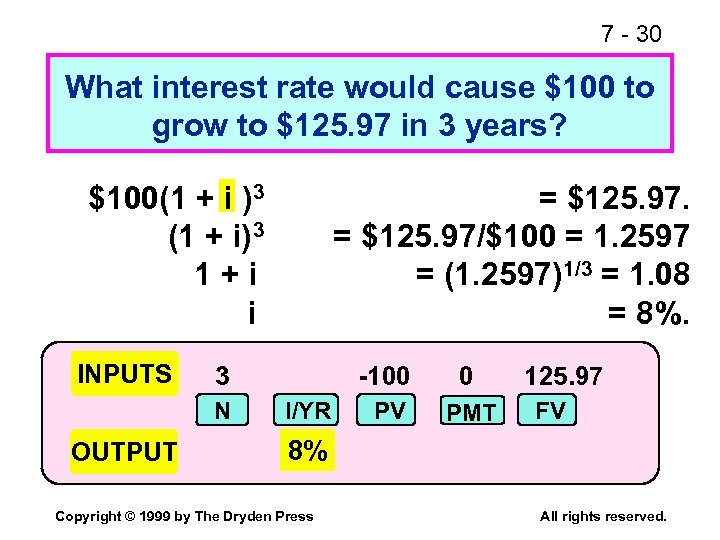 7 - 30 What interest rate would cause $100 to grow to $125. 97