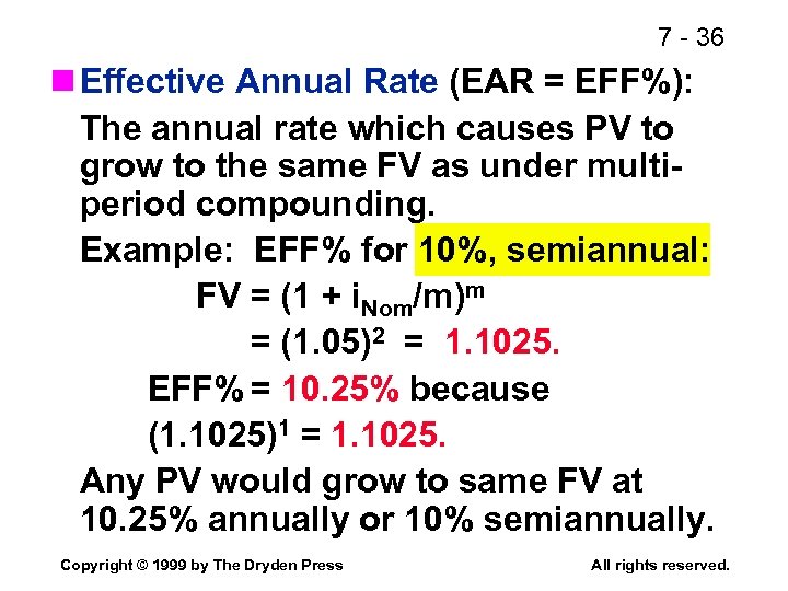 7 - 36 n Effective Annual Rate (EAR = EFF%): The annual rate which