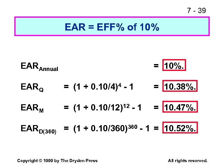 7 - 39 EAR = EFF% of 10% EARAnnual = 10%. EARQ = (1