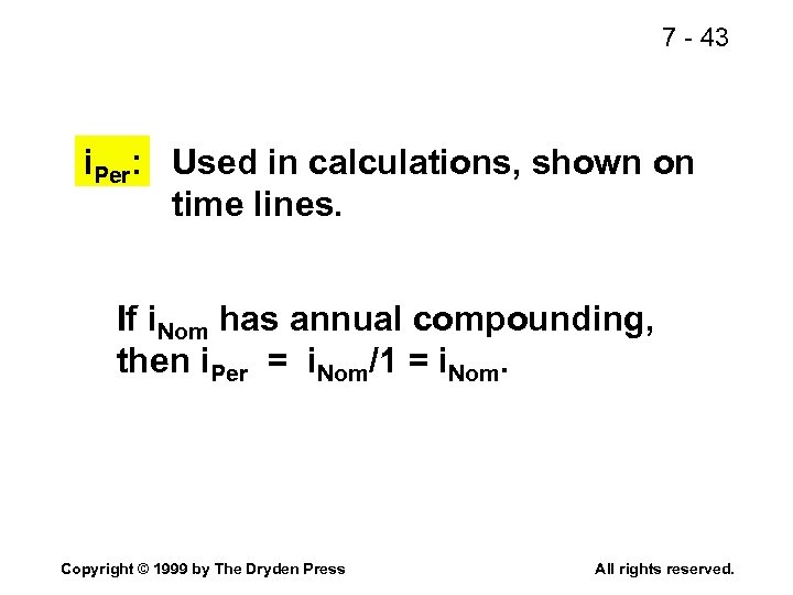 7 - 43 i. Per: Used in calculations, shown on time lines. If i.