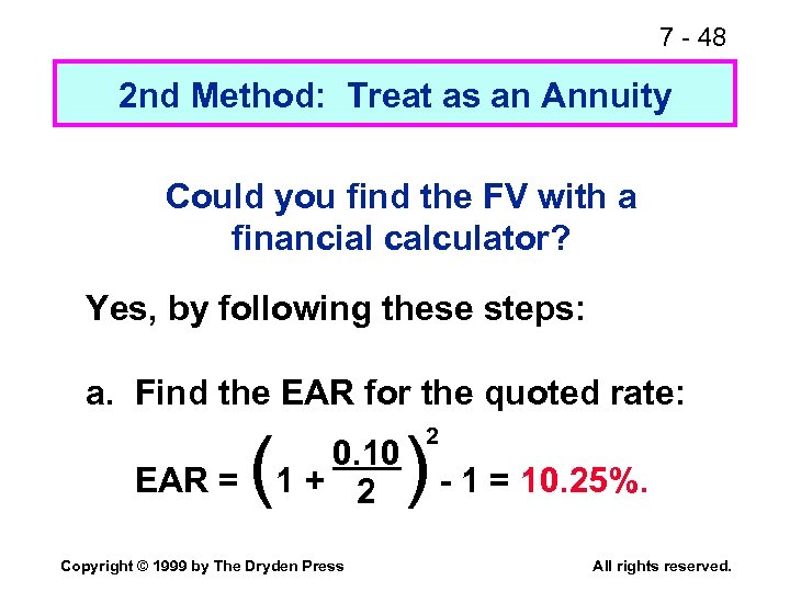 7 - 48 2 nd Method: Treat as an Annuity Could you find the