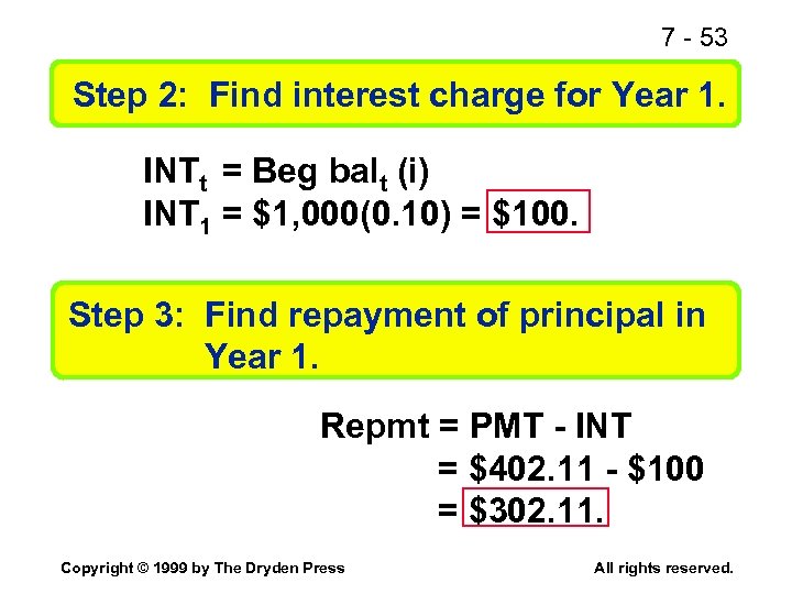 7 - 53 Step 2: Find interest charge for Year 1. INTt = Beg