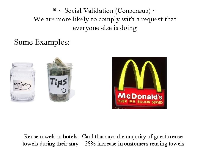 * ~ Social Validation (Consensus) ~ We are more likely to comply with a