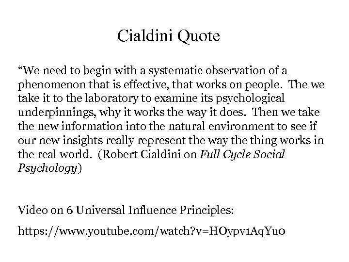 Cialdini Quote “We need to begin with a systematic observation of a phenomenon that