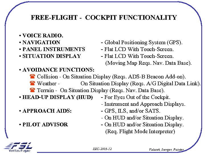 FREE-FLIGHT - COCKPIT FUNCTIONALITY • VOICE RADIO. • NAVIGATION • PANEL INSTRUMENTS • SITUATION