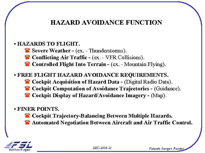 HAZARD AVOIDANCE FUNCTION • HAZARDS TO FLIGHT. Severe Weather - (ex. - Thunderstorms). Conflicting
