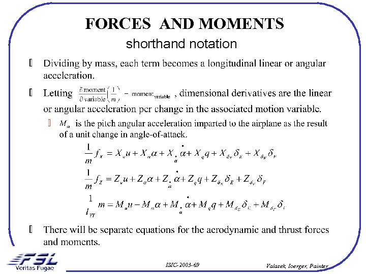 FORCES AND MOMENTS shorthand notation ISIC-2003 -69 Valasek, Ioerger, Painter 