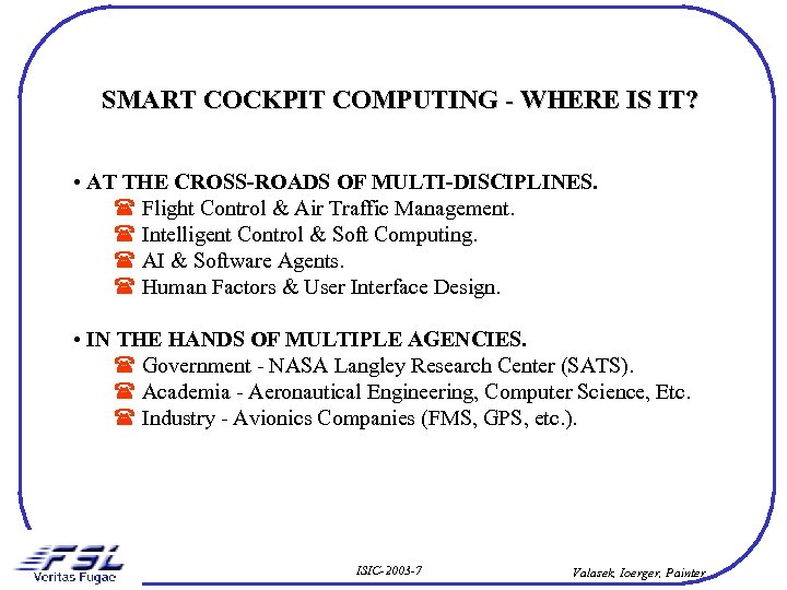 SMART COCKPIT COMPUTING - WHERE IS IT? • AT THE CROSS-ROADS OF MULTI-DISCIPLINES. Flight