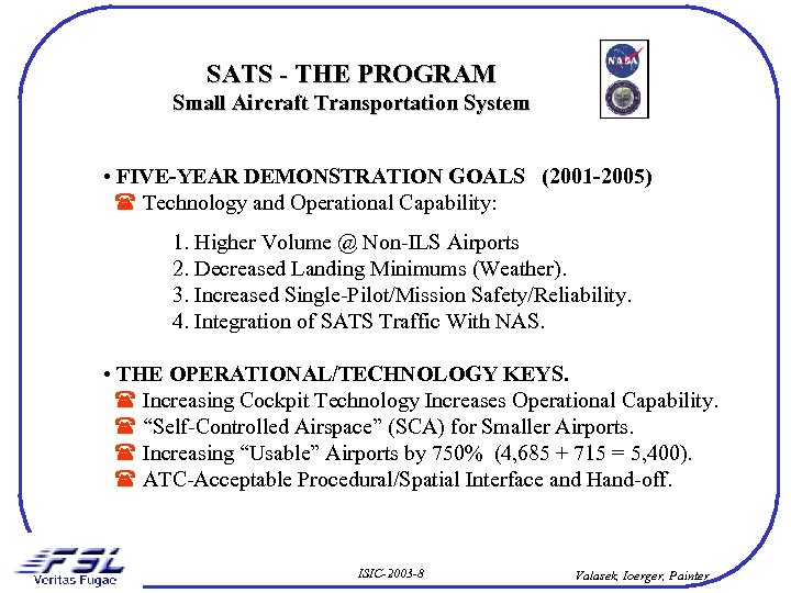 SATS - THE PROGRAM Small Aircraft Transportation System • FIVE-YEAR DEMONSTRATION GOALS (2001 -2005)