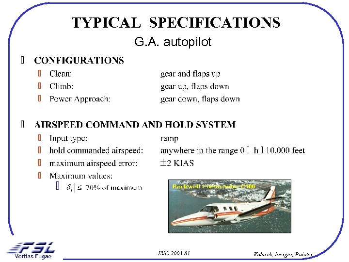 TYPICAL SPECIFICATIONS G. A. autopilot ISIC-2003 -81 Valasek, Ioerger, Painter 