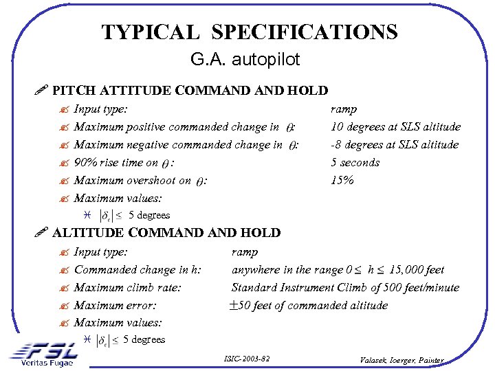 TYPICAL SPECIFICATIONS G. A. autopilot ! PITCH ATTITUDE COMMAND HOLD ? ? ? Input