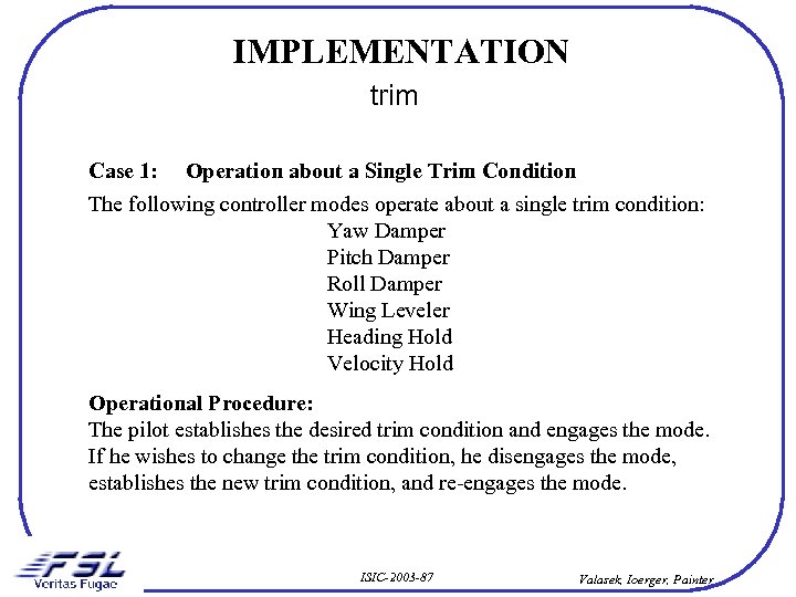 IMPLEMENTATION trim Case 1: Operation about a Single Trim Condition The following controller modes