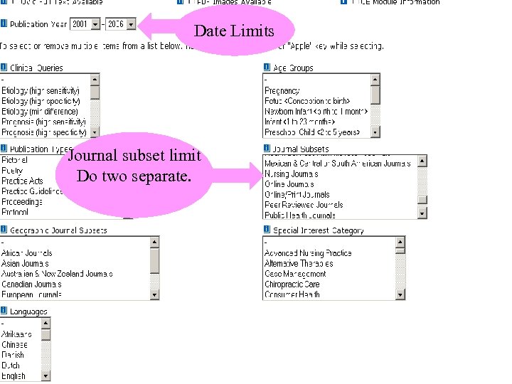 Date Limits Journal subset limit Do two separate. 