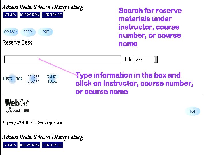 Search for reserve materials under instructor, course number, or course name Type information in