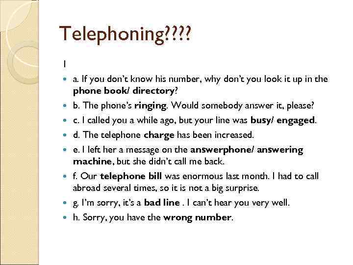 Telephoning? ? 1 a. If you don’t know his number, why don’t you look