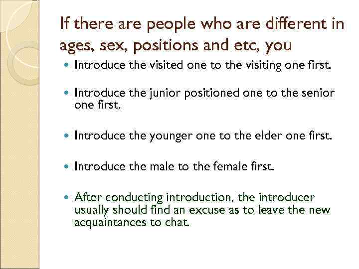 If there are people who are different in ages, sex, positions and etc, you