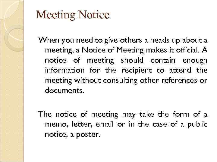 Meeting Notice When you need to give others a heads up about a meeting,