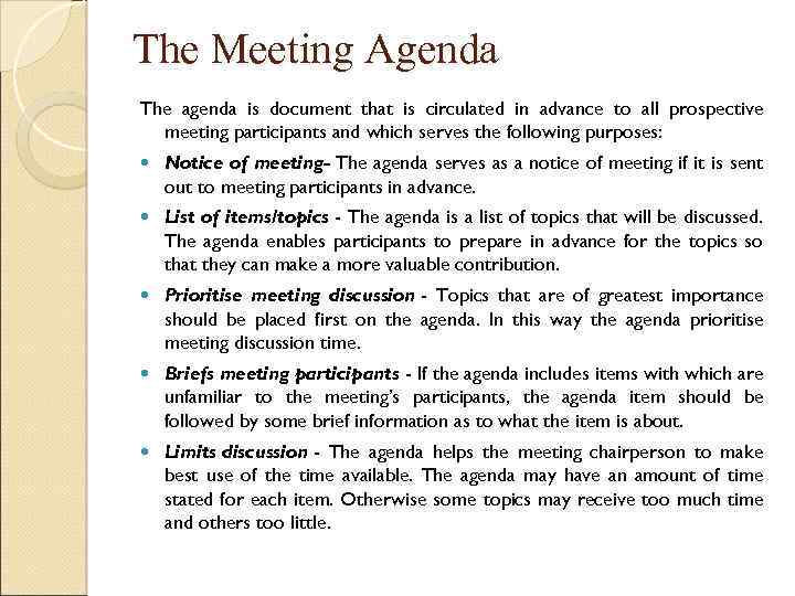 The Meeting Agenda The agenda is document that is circulated in advance to all
