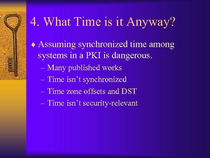 4. What Time is it Anyway? ¨ Assuming synchronized time among systems in a