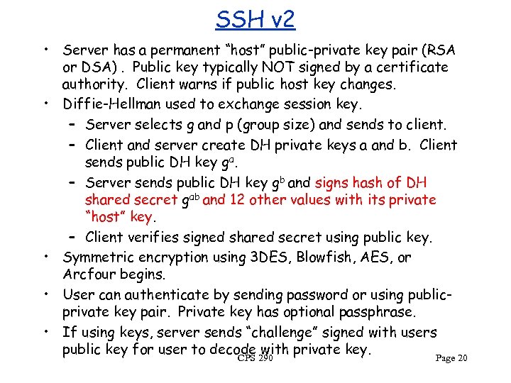 SSH v 2 • Server has a permanent “host” public-private key pair (RSA or