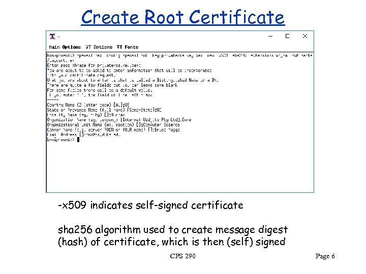 Create Root Certificate -x 509 indicates self-signed certificate sha 256 algorithm used to create