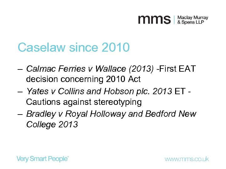 Caselaw since 2010 ‒ Calmac Ferries v Wallace (2013) -First EAT decision concerning 2010