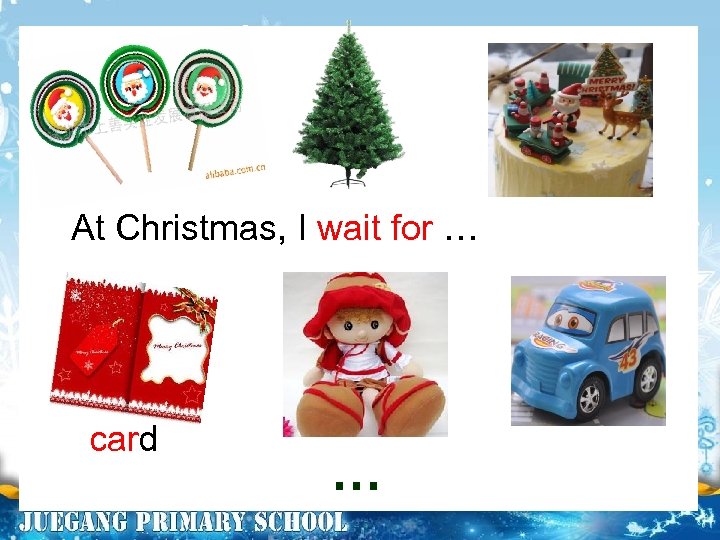 At Christmas, I wait for … card … 