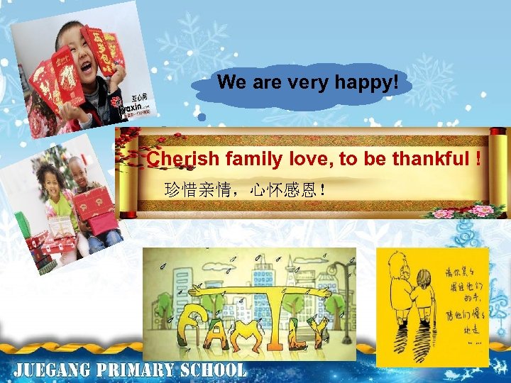 . We are very happy! Cherish family love, to be thankful ! 珍惜亲情，心怀感恩！ 