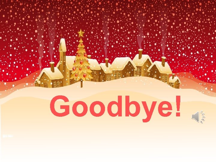 Goodbye! PPT模板下载：www. 1 ppt. com/moban/ 行业PPT模板：www. 1 ppt. com/hangye/ 节日PPT模板：www. 1 ppt. com/jieri/ PPT