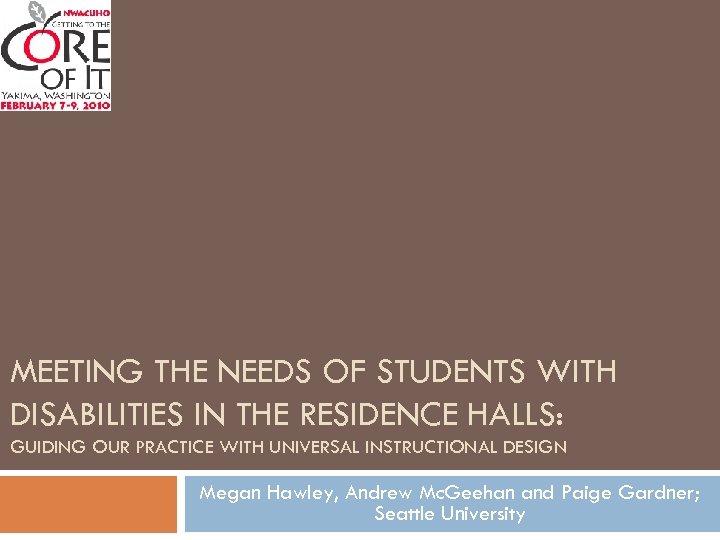 MEETING THE NEEDS OF STUDENTS WITH DISABILITIES IN THE RESIDENCE HALLS: GUIDING OUR PRACTICE